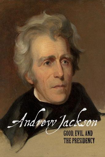 Andrew Jackson: Good, Evil & The Presidency