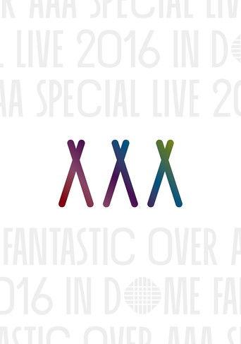 AAA Special Live 2016 in Dome -Fantastic Over-