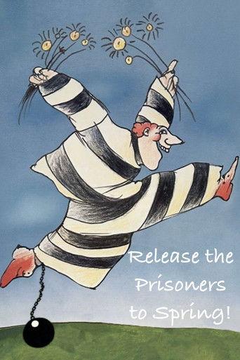 Release the Prisoners to Spring!
