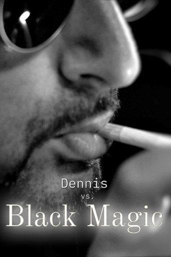 Dennis vs Black Magic