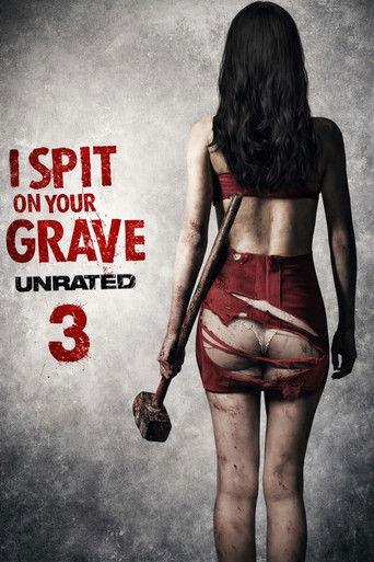 I Spit on Your Grave III: Vengeance Is Mine
