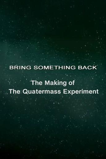 Bring Something Back: The Making of 'The Quatermass Experiment'