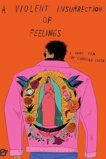 A Violent Insurrection of Feelings