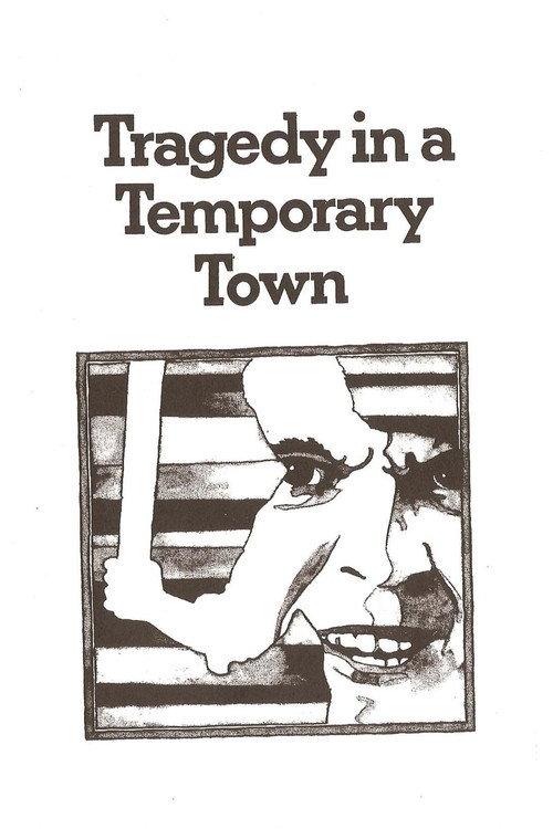 Tragedy in a Temporary Town