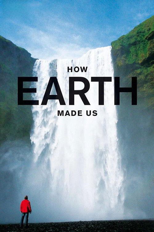 How Earth Made Us