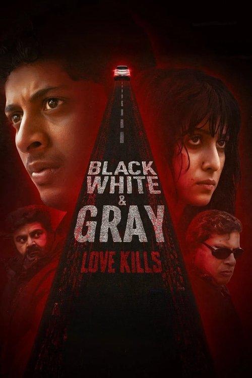 Black, White & Gray - Love Kills