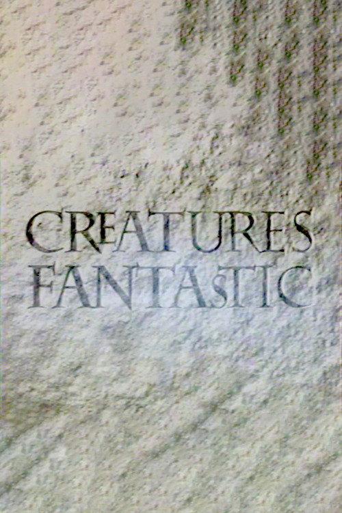 Creatures Fantastic