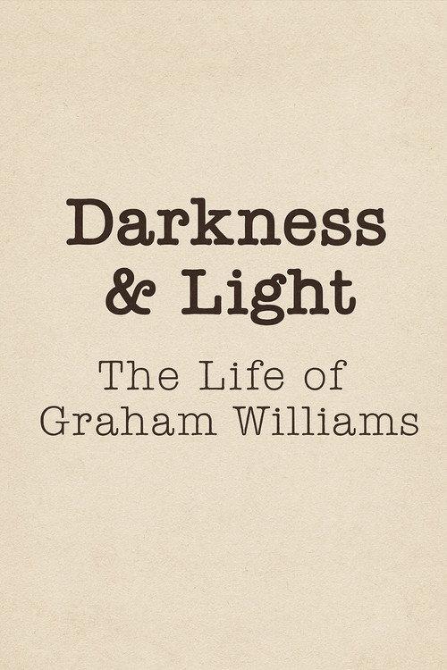 Darkness & Light: The Life of Graham Williams