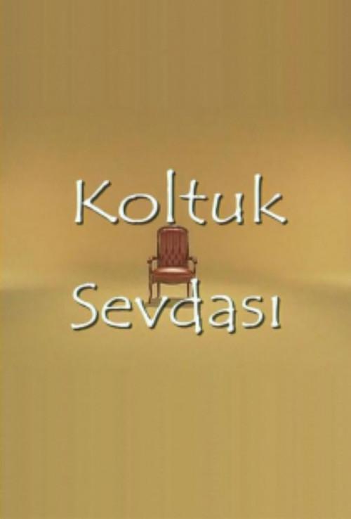 Koltuk Sevdası
