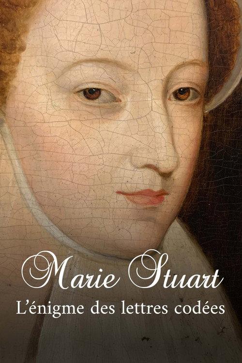 Marie Stuart, l’énigme des lettres codées