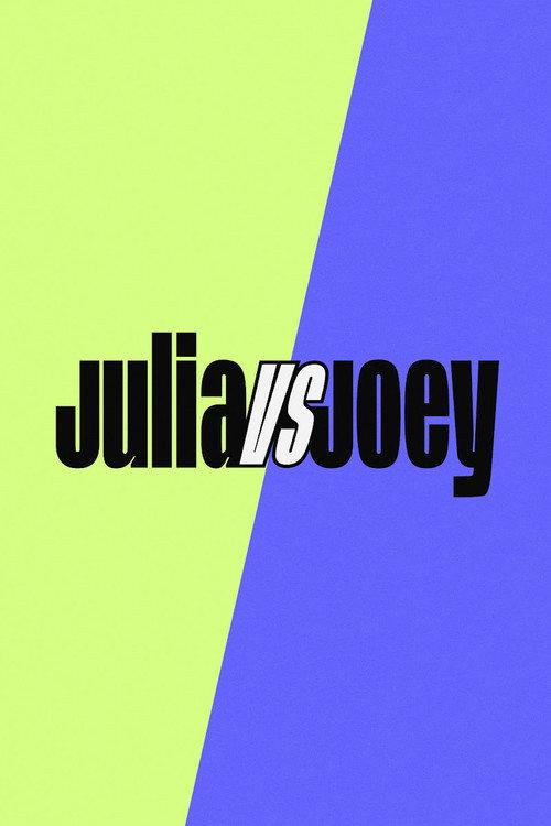 Julia vs Joey