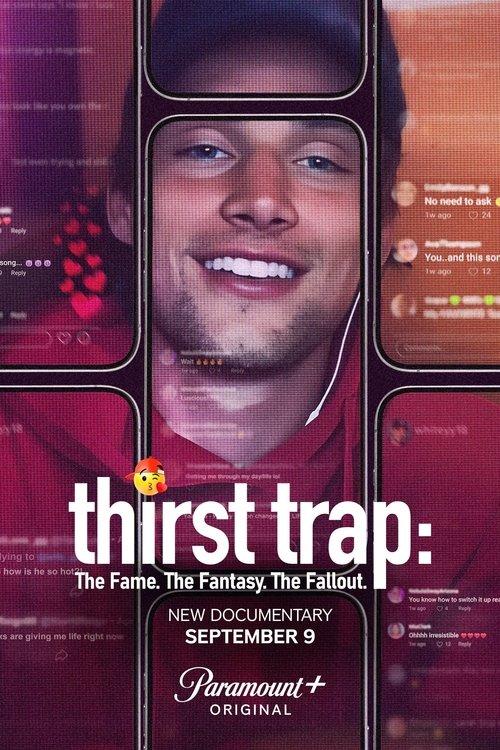 Thirst Trap: The Fame. The Fantasy. The Fallout.