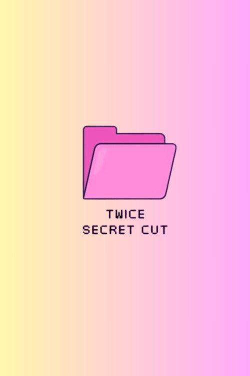 TWICE Secret Cut