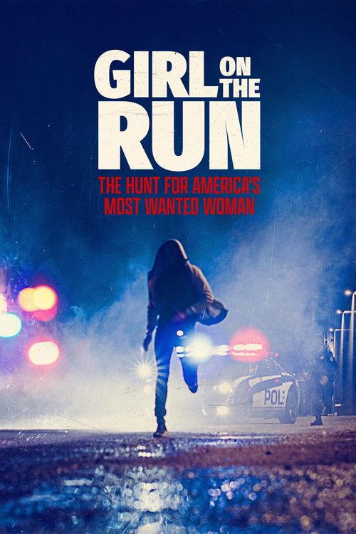 Girl on the Run: The Hunt for America's Most Wanted Woman