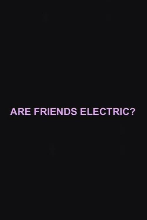 Are Friends Electric?