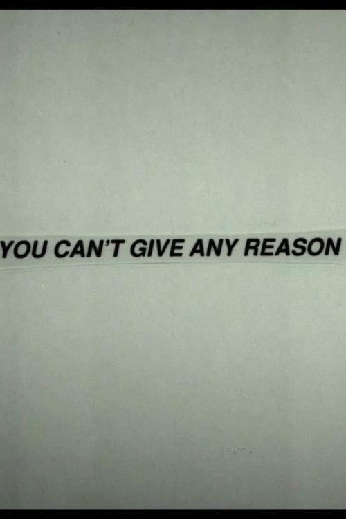You Can't Give Any Reason