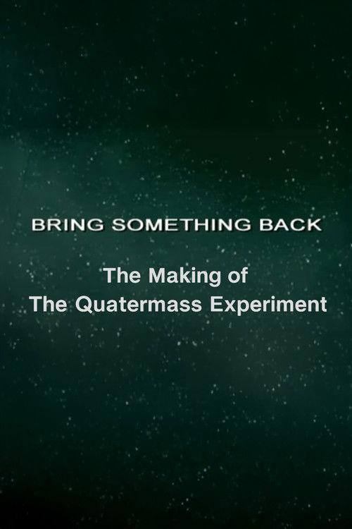 Bring Something Back: The Making of 'The Quatermass Experiment'