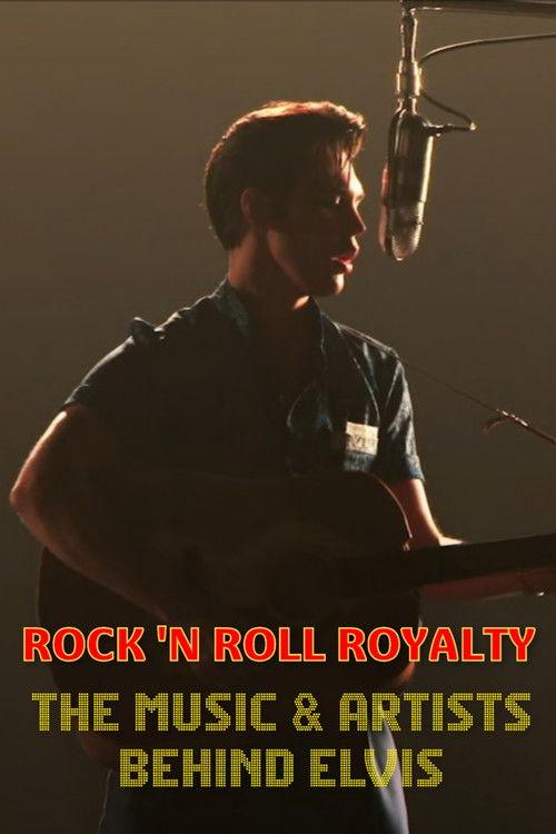 Rock 'N Roll Royalty - The Music & Artists Behind Elvis