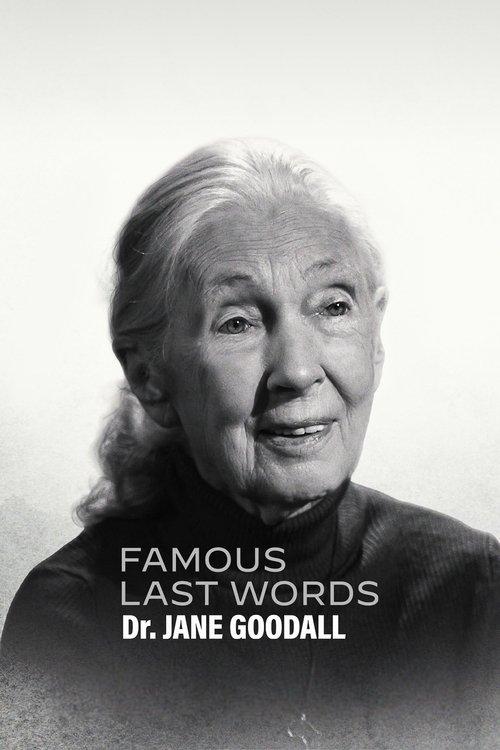 Famous Last Words: Dr. Jane Goodall