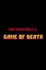 Matthew Polly On "Game Of Death"