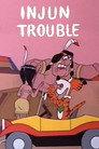 Injun Trouble