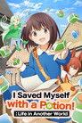 I Saved Myself with a Potion!: Life in Another World
