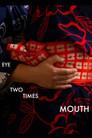 Eye Two Times Mouth