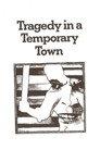 Tragedy in a Temporary Town