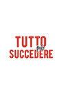 Tutto può succedere