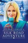 Joanna Lumley's Silk Road Adventure