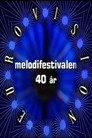 Melodifestivalen 40 år