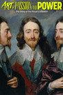 Art, Passion & Power: The Story of the Royal Collection
