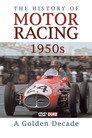 The History of Motor Racing 1950s - A Golden Decade