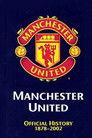 Manchester United: The Official History 1878-2002