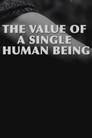 The Value of a Single Human Being