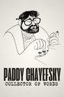 Paddy Chayefsky: Collector of Words