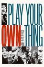 Play Your Own Thing: A Story of Jazz in Europe