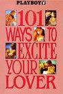 Playboy: 101 Ways to Excite Your Lover