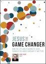 Jesus the Game Changer