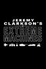 Jeremy Clarkson's Extreme Machines