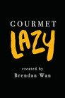 Gourmet Lazy