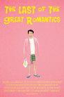 The Last of the Great Romantics