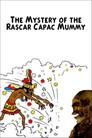 The Mystery of the Rascar Capac Mummy