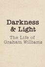 Darkness & Light: The Life of Graham Williams