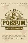 Still Playin' Possum: Music and Memories of George Jones
