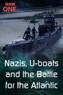 Nazis, U-boats and the Battle for the Atlantic