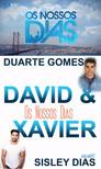 Os Nossos Dias - David & Xavier