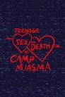 Teenage Sex and Death at Camp Miasma
