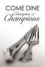 Come Dine Champion of Champions
