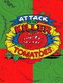 Attack of the Killer Tomatoes